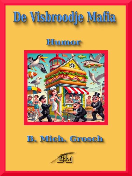 Title details for De Visbroodje Mafia by B. Mich. Grosch - Available